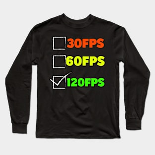 30 fps,60fps,120fps Long Sleeve T-Shirt